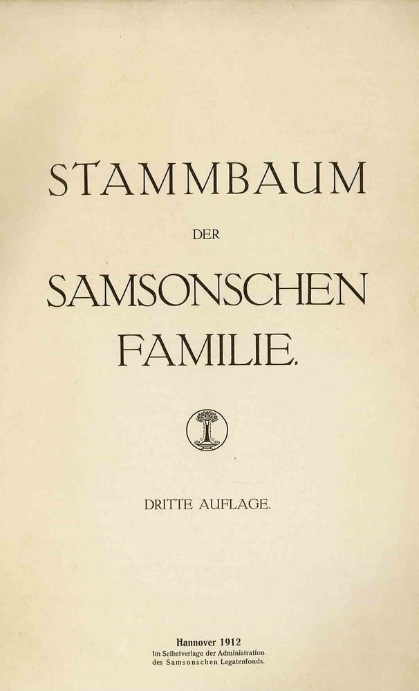  Alle Nachfahren der Familie Samson,  sowohl weiblich als auch männlich, waren  berechtigt, die Leistungen des Legatenfonds in Anspruch zu nehmen. Zu diesem  Zweck wurde 1868 erstmals ein Stammbaum der Familie publiziert, die dritte und  letzte aktualisierte Ausgabe erschien 1912.